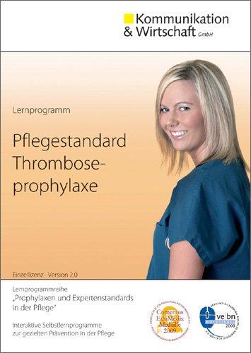 Lernprogramm Pflegestandard Thromboseprophylaxe: zur gezielten Prävention in der Pflege