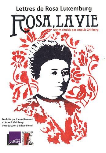 Rosa, la vie : lettres de Rosa Luxemburg