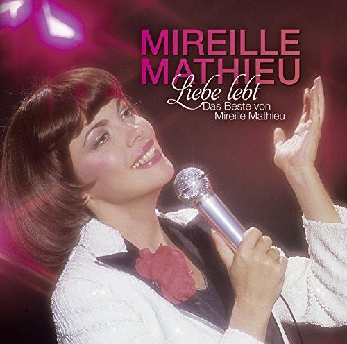 Liebe Lebt: das Beste Von Mireille Mathieu