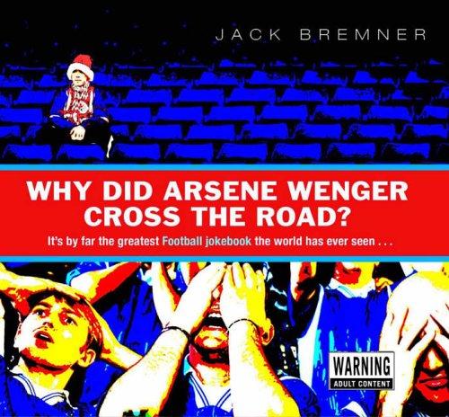 Why Did Arsene Wenger Cross The Road?