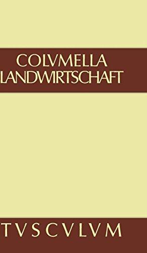 Lucius Iunius Moderatus Columella: Zwölf Bücher über Landwirtschaft · Buch eines Unbekannten über Baumzüchtung.. Band II (Sammlung Tusculum)