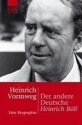 Der andere Deutsche: Heinrich Böll. Eine Biographie