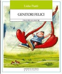 Genitori felici. Crescere felici con i propri figli (Partenze)