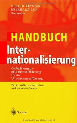 Handbuch Internationalisierung: Globalisierung - eine Herausforderung für die Unternehmensführung