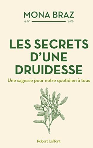 Les secrets d'une druidesse : une sagesse pour notre quotidien à tous