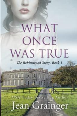 What Once Was True (The Robinswood Story, Band 1)