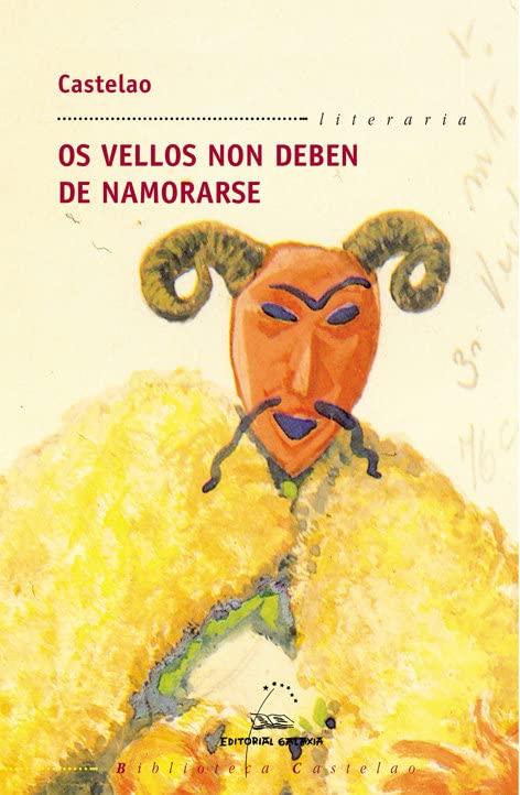 Os vellos non deben namorarse (Biblioteca Castelao, Band 4)