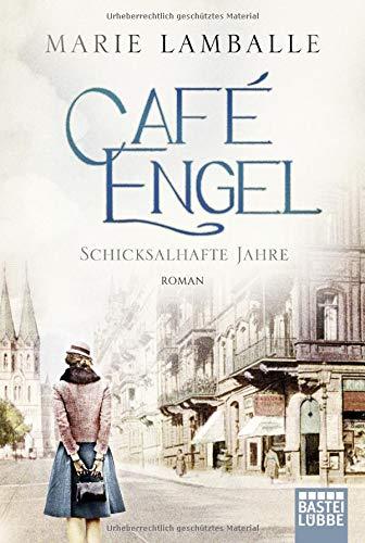 Café Engel: Schicksalhafte Jahre. Roman (Café-Engel-Saga)