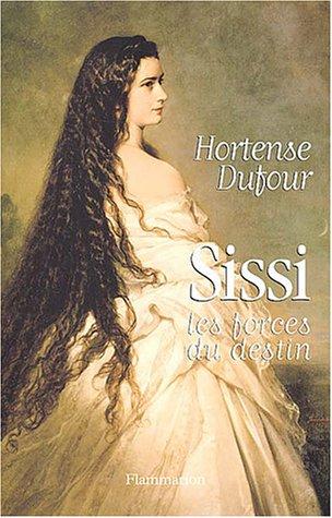 Sissi : les forces du destin