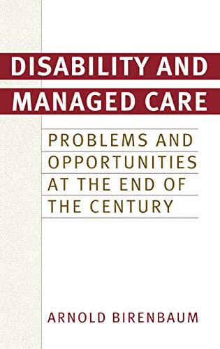 Disability and Managed Care: Problems and Opportunities at the End of the Century