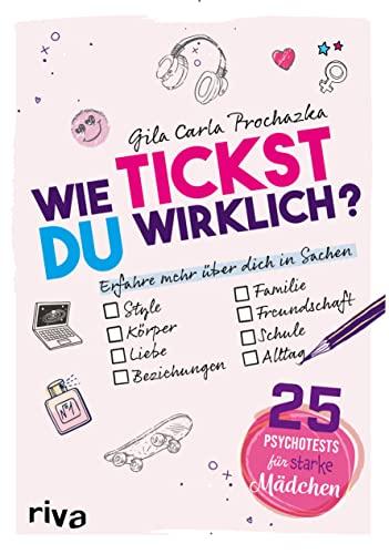 Wie tickst du wirklich? – 25 Psychotests für starke Mädchen: Erfahre mehr über dich in Sachen Style, Körper, Liebe, Familie, Freundschaft, Schule und Alltag. Ab 12 Jahren