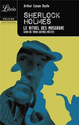 Sherlock Holmes. Le rituel de Musgrave : suivi de trois autres récits