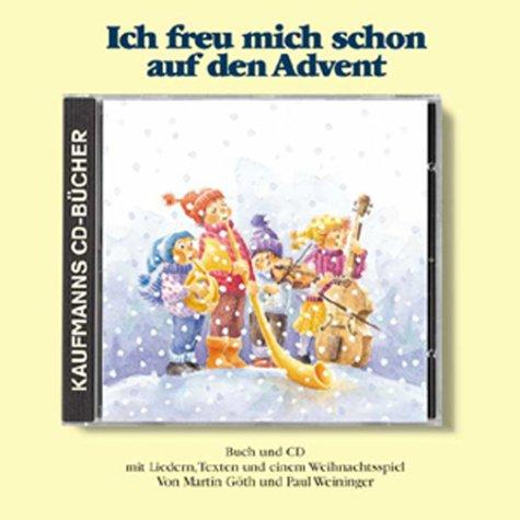 Ich freu mich schon auf den Advent. Buch und CD mit Liedern, Texten und einem Weihnachtsspiel