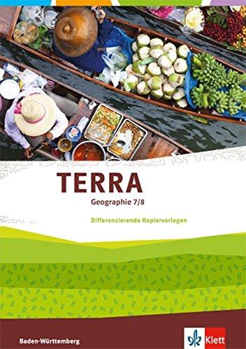 TERRA Geographie 7/8: Differenzierende Kopiervorlagen 7./8. Klasse (TERRA Geographie. Ausgabe für Baden-Württemberg ab 2016)