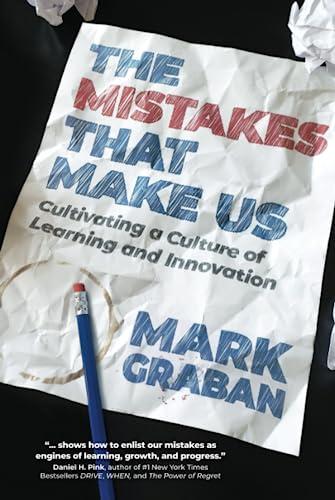 The Mistakes That Make Us: Cultivating a Culture of Learning and Innovation