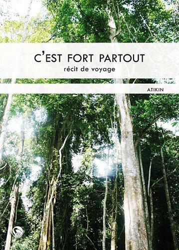 C'est fort partout : récit de voyage