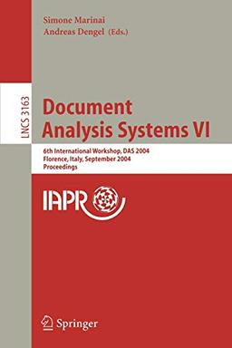 Document Analysis Systems VI: 6th International Workshop, DAS 2004, Florence, Italy, September 8-10, 2004, Proceedings (Lecture Notes in Computer Science, 3163, Band 3163)