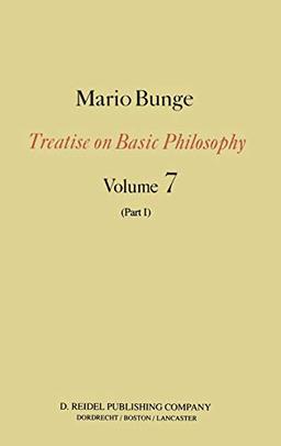 Epistemology & Methodology III: Philosophy of Science and Technology Part I: Formal and Physical Sciences: Epistemology and Methodology III: ... (Treatise on Basic Philosophy, 7, Band 7)