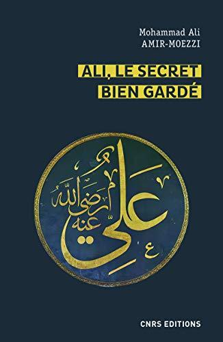 Ali, le secret bien gardé : figures du premier maître en spiritualité shi'ite