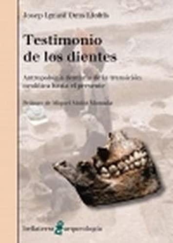 Testimonio de los dientes : antropología dentaria de la transición neolítica hasta el presente (ARQUEOLOGÍA, Band 56)