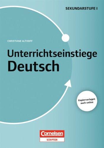 Unterrichtseinstiege - Deutsch: Unterrichtseinstiege für die Klassen 5-10: Buch mit Kopiervorlagen über Webcode