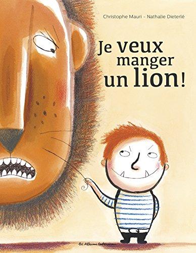 Je veux manger un lion !