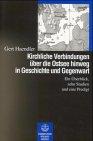 Kirchliche Verbindungen über die Ostsee hinweg in Geschichte und Gegenwart: Ein Überblick, zwölf Studien und eine Predigt. Festschrift zum 75. Geburtstag des Autors