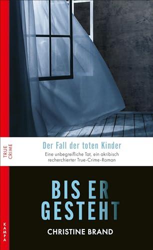 Bis er gesteht: Der Fall der toten Kinder (True Crime)