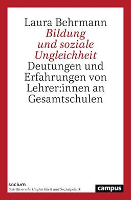 Bildung und soziale Ungleichheit: Deutungen und Erfahrungen von Lehrer:innen an Gesamtschulen (SOCIUM)