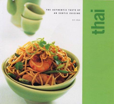 Thai: The Authentic Taste of An Exotic Cuisine (Classic Cusine)