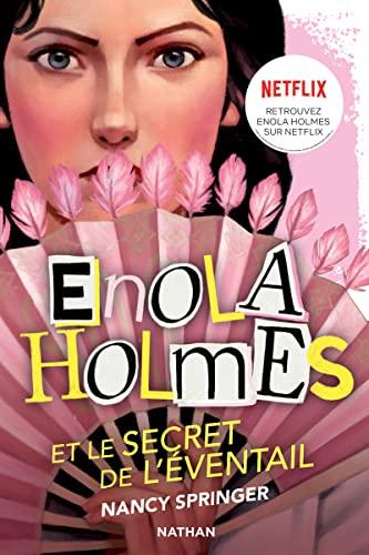 Les enquêtes d'Enola Holmes. Vol. 4. Enola Holmes et le secret de l'éventail