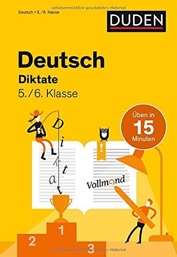 Deutsch in 15 Min - Diktate 5./6. Klasse (Duden - In 15 Minuten)