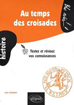 Au temps des croisades : testez et révisez vos connaissances