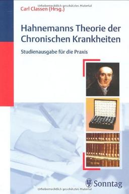 Hahnemanns Theorie der Chronischen Krankheiten. Studienausgabe