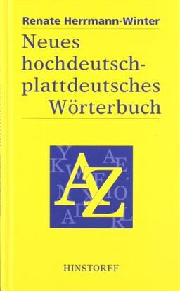 Neues hochdeutsch-plattdeutsches Wörterbuch für den mecklenburgisch-vorpommerschen Sprachraum: Sinngleiche und sinnähnliche Wörter. Phrasen und Redensarten