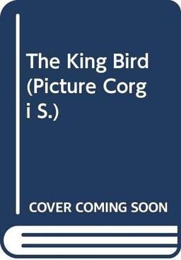 The King Bird (Picture Corgi S.)