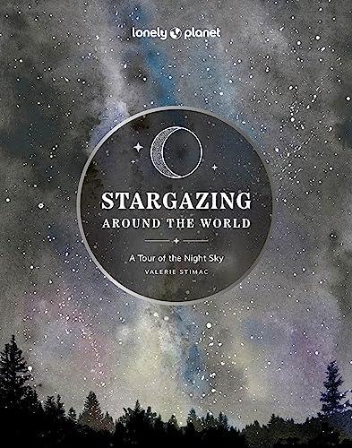 Stargazing around the world : a tour of the night sky