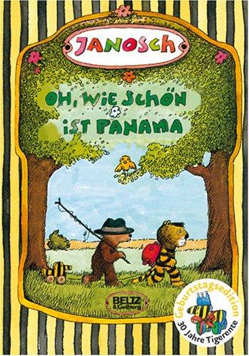 Oh, wie schön ist Panama: Die Geschichte, wie der kleine Tiger und der kleine Bär nach Panama reisen