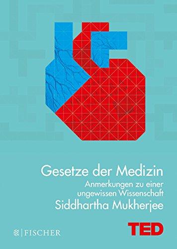 Gesetze der Medizin: Anmerkungen zu einer ungewissen Wissenschaft. TED Books (gebundene Ausgabe)