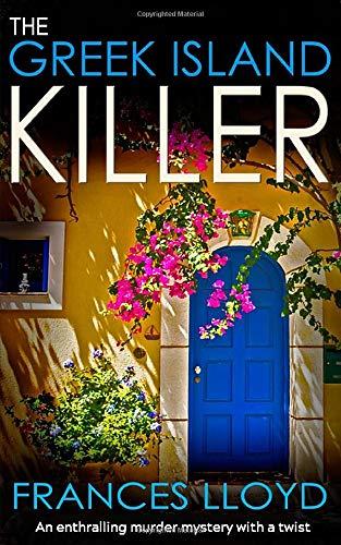 THE GREEK ISLAND KILLER an enthralling murder mystery with a twist (DETECTIVE INSPECTOR JACK DAWES MYSTERY, Band 1)