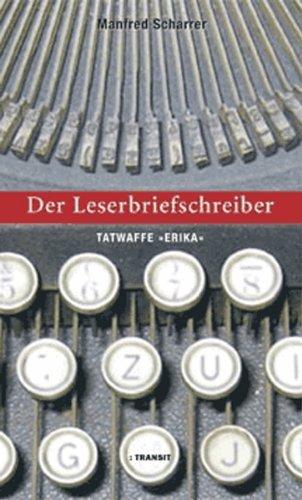 Der Leserbriefschreiber. Tatwaffe Erika