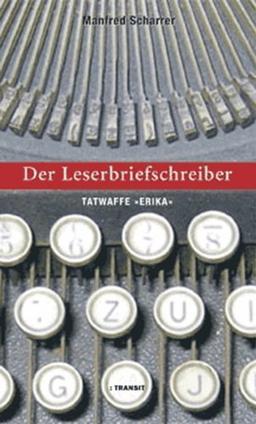 Der Leserbriefschreiber. Tatwaffe Erika