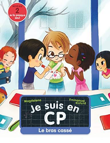 Je suis en CP. Vol. 8. Le bras cassé : niveau 2