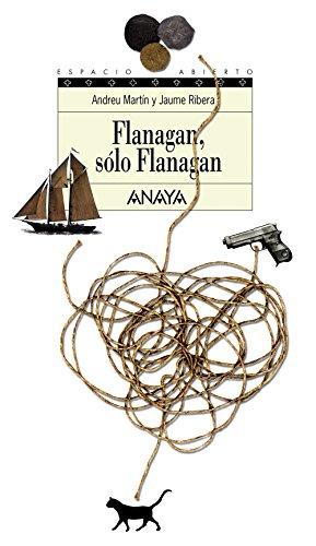 Flanagan, sólo Flanagan (Literatura Juvenil (A Partir De 12 Años) - Espacio Abierto)