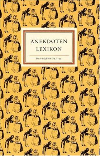 Anekdotenlexikon: Die schönsten Anekdoten aus dem 'Großen deutschen Anekdoten-Lexikon'