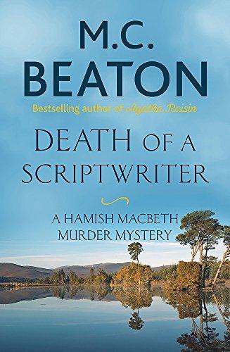 Death of a Scriptwriter (Hamish Macbeth, Band 14)