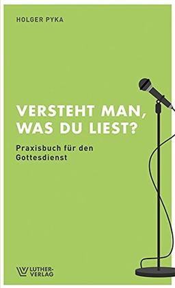 Versteht man, was du liest?: Praxisbuch für den Gottesdienst