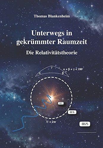 Unterwegs in gekrümmter Raumzeit: Die Relativitätstheorie