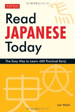 Read Japanese Today: The Easy Way to Learn 400 Practical Kanji (Tuttle Languge Library)