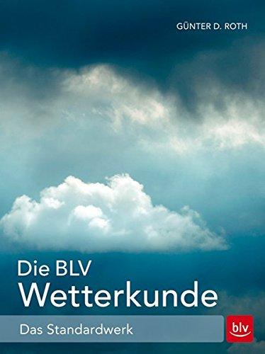 Die BLV Wetterkunde: Das Standardwerk